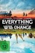 Everything Will Change