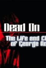 Dead On: The Life and Cinema of George A. Romero (2008) - IMDb