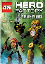 LEGO: Hero Factory - Savage Planet - Where to Watch and Stream - TV Guide