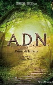 A.D.N., l'âme de la terre