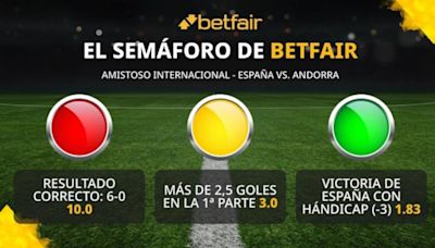 El semáforo de Betfair para el España vs. Andorra