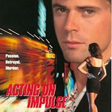 Acting on Impulse (1993) - IMDb