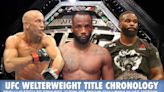 UFC welterweight title history: Leon Edwards, Georges St-Pierre, Hughes, Penn and more