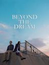 Beyond the Dream