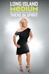 Long Island Medium: There in Spirit