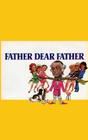 Father, Dear Father