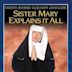 Sister Mary Explains It All