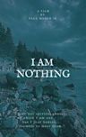 I Am Nothing