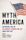 Myth America: Historians Take on the Biggest Legends and Lies About Our Past