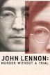 John Lennon: Murder Without a Trial