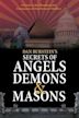 Secrets of Angels, Demons and Masons