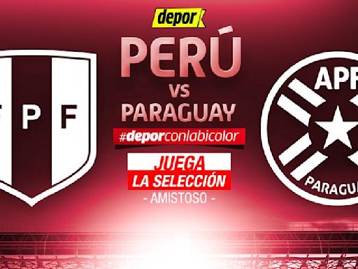 Perú vs Paraguay EN VIVO vía ATV y América TV: minuto a minuto del amistoso en el Monumental