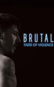 Brutal: Taste of Violence