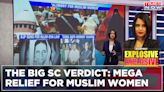 Meghna Deka Decodes: 'Supreme' Verdict For 'Equality' - Muslim Women Entitled To Alimony| Blueprint