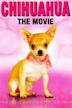 Chihuahua: The Movie