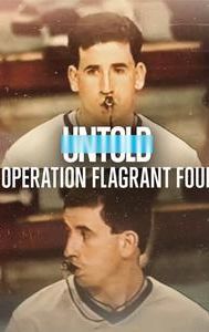 Untold: Operation Flagrant Foul