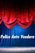Police Ante Veedera