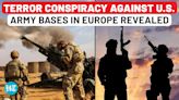 U.S. Bases In Europe On Radar Of Terrorists? Biden Raises Threat Level To ‘Highest In 10 Years’