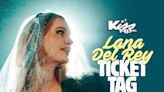 Lana Del Rey Ticket Tag | Kiss 108