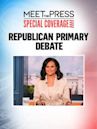 Republican Primary Debate: Meet the Press Special Coverage