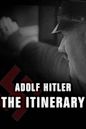 Adolf Hitler the Itinerary