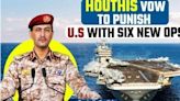 Houthis On Punishing Spree: 2nd Major Assault Within Hrs. On U.S Warship After Airstrike On Yemen
