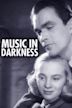 Music in Darkness