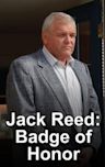 Jack Reed: Badge of Honor