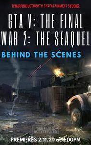 GTA V: THE FINAL WAR 2: The Sequel (Behind the Scenes)