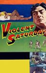 Violent Saturday