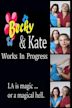 Becky & Kate: Works in Progress