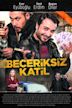 Beceriksiz Katil