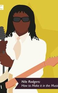 Nile Rodgers: How to Make It in The Music Business