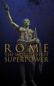 Rome: The World's First Superpower