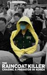 The Raincoat Killer: Chasing a Predator in Korea