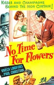 No Time for Flowers