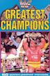 Wrestling's Greatest Champions