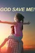 God Save Me!