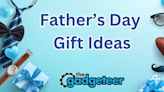 Father's Day gift guide - give your gadget loving dad something special this year - The Gadgeteer