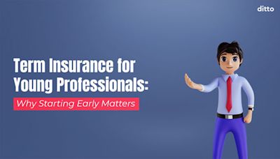 Term Insurance for Young Professionals: Why Starting Early Matters