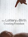 Creating Freedom: The Lottery of Birth