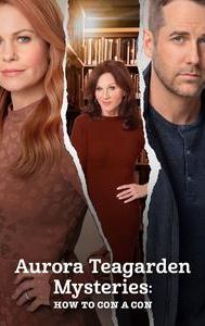 Aurora Teagarden Mysteries: How to Con a Con