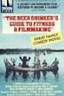 The Beer Drinker's Guide to Fitness and Filmmaking