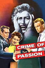 Crime of Passion (1956) - Posters — The Movie Database (TMDB)