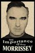 The Importance of Being Morrissey