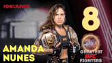 30 greatest UFC fighters of all time: Amanda Nunes ranked No. 8