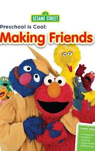 Sesame Street Preschool Is Cool - Making Friends
