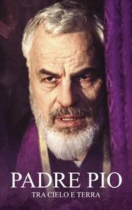 Padre Pio: Tra cielo e terra