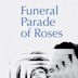 Funeral Parade of Roses