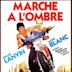 Marche à l'ombre